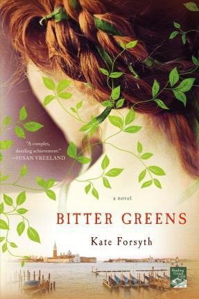 Bitter Greens - Kate Forsyth (paperback)