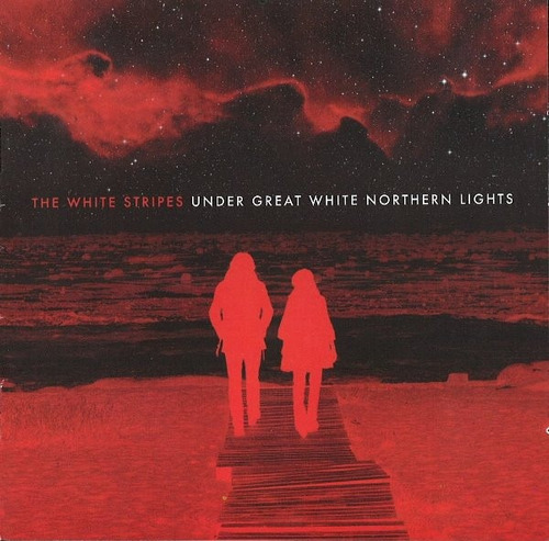 The White Stripes - Under Great White Northern Lights