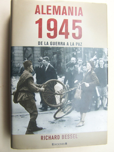 Alemania 1945 Richard Bessel Libro M