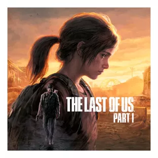 The Last Of Us Part I - Pc Mídia Digital