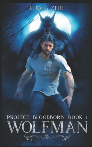 Libro: Project Bloodborn - Book 1: Wolf Man: A Werewolf, Sha