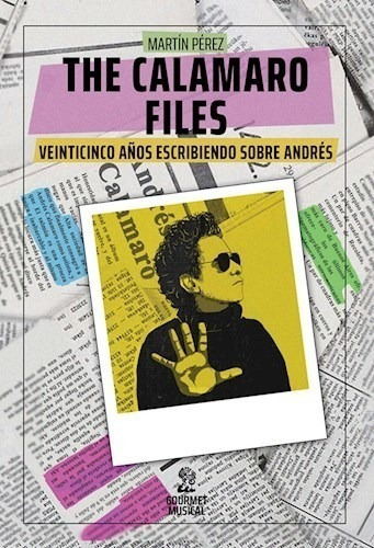 Libro The Calamaro Files . Veinticinco A¤os De Martin Perez
