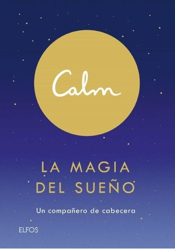 Calm. La Magia Del Sueño  -