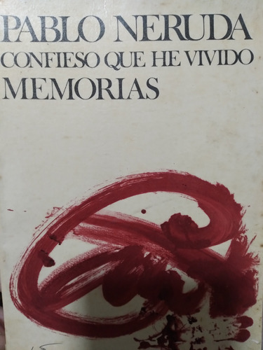 Confieso Que He Vivido  Pablo Neruda *^