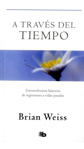 A Través Del Tiempo/ Brian Weiss / Original