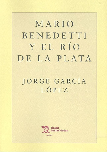 Mario Benedetti Y El Rio De La Plata - Garcia Lopez,jorge
