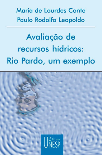 Avaliação de recursos hídricos: Rio Pardo, um exemplo, de Leopoldo, Paulo Rodolfo. Fundação Editora da Unesp, capa mole em português, 2001