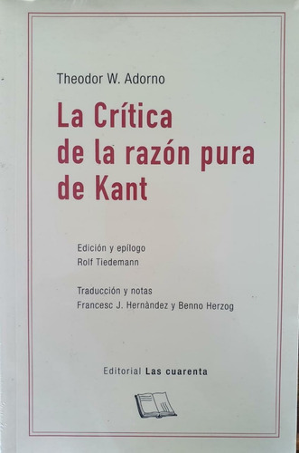 La Crítica De La Razón Pura De Kant - Adorno Las Cuarent