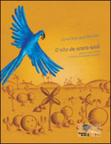 Voo Da Arara Azul, O - Escritos Sobre A Vida, A Cultura E A, De Brandão, Carlos Rodrigues. Editora Autores Associados, Capa Mole, Edição 1ª Ediçao - 2007 Em Português