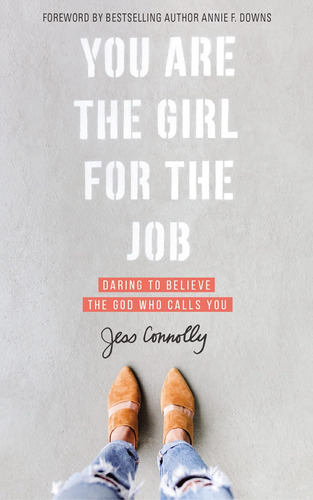 Libro: You Are The Girl For The Job: Daring To Believe The G