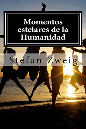 Momentos Estelares De La Humanidad