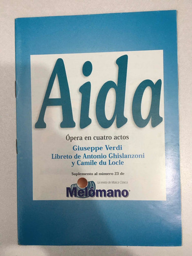 Aida. Ópera En Cuatro Actos. Giuseppe Verdi Y Otros. Melóman