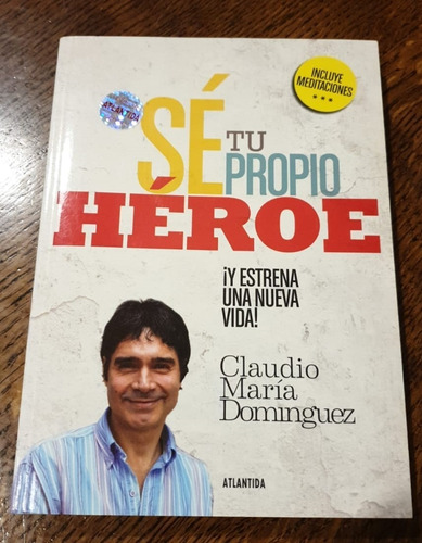 Claudio María Dominguez - Sé Tu Propio Héroe