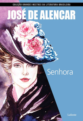 Senhora ( José de Alencar ), de Alencar de/, José. Editora Lafonte Ltda, capa mole em português, 2019
