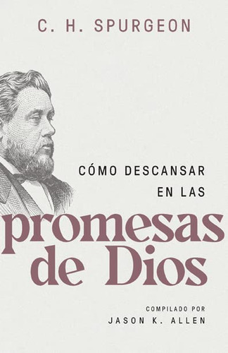Cómo Descansar En Las Promesas, De Charles Spurgeon. Editorial Portavoz, Tapa Blanda En Español