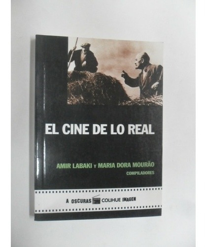 El Cine De Lo Real - Amir Labaki - Mourao - Como Nuevo