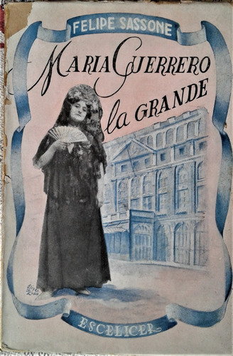 Maria Guerrero (la Grande) - Felipe Sassone - Escelicer 1943
