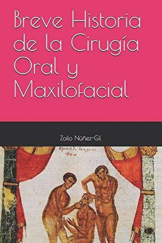 Breve Historia De La Cirugia Oral Y Maxilofacial