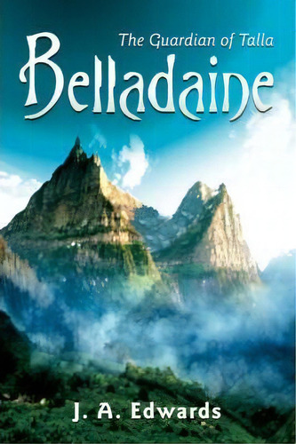 Belladaine, De J A Edwards. Editorial Iuniverse, Tapa Blanda En Inglés