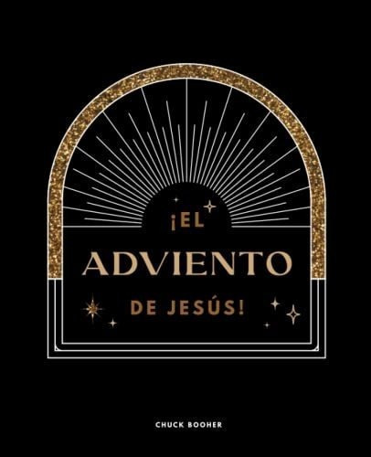 El Adviento De Jesus - Booher, Chuck, de Booher, Ch. Editorial Independently Published en español