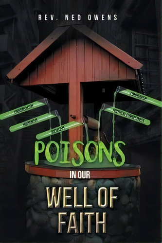 Poisons In Our Well Of Faith, De Rev Ned Owens. Editorial Westbow Press, Tapa Blanda En Inglés