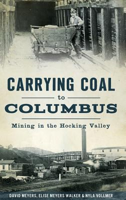 Libro Carrying Coal To Columbus : Mining In The Hocking V...