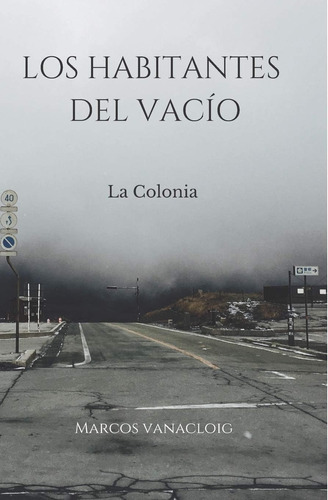 Libro Los Habitantes Del Vacío: Parte 1 La Colonia (spanish