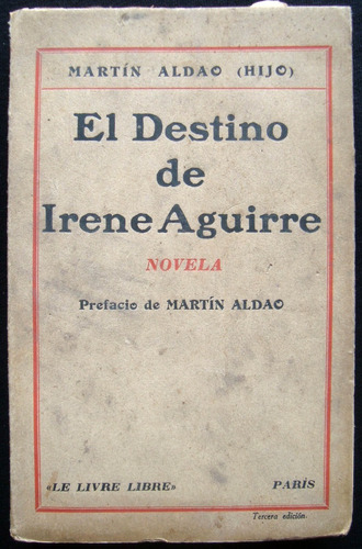Antiguo Libro El Destino De Irene Aguirre M. Aldao 47n 966 