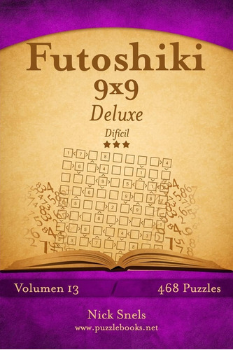 Libro: Futoshiki 9x9 Deluxe - Difícil - Volumen 13 - 468 Puz