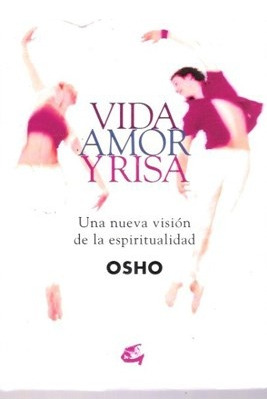 Vida Amor Y Risa - Osho