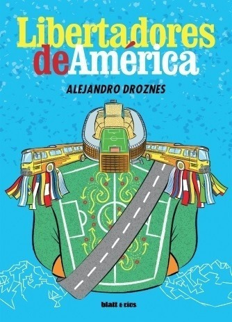 Libertadores De América - Alejandro Droznes