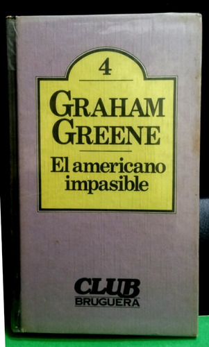 El Americano Impasible - Graham Greene (1980) Bruguera