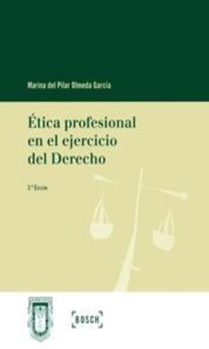 Etica Profesional En El Ejercicio Del Derecho, De Olmeda García, Marina Del Pilar. Editorial Bosch Mexico, Tapa Blanda, Edición 3° Edición En Español, 2013