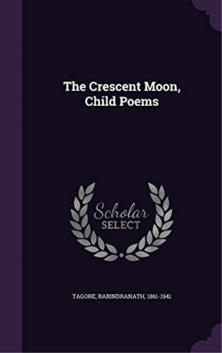 The Crescent Moon, Child Poems, De Tagore, Rabindranath. Editorial Palala Press, Tapa Dura En Inglés