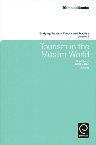 Tourism In The Muslim World, De Jafar Jafari. Editorial Emerald Publishing Limited, Tapa Dura En Inglés, 2010