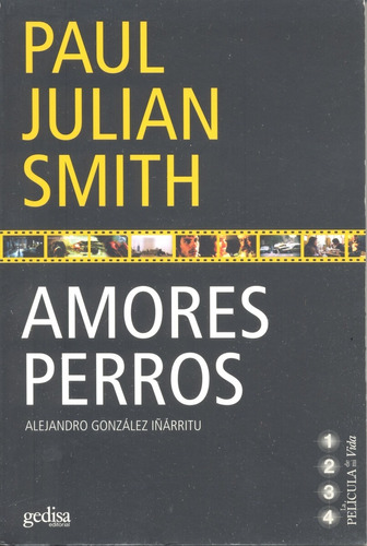 Amores perros, de Smith, Paul Julian. Serie La Película de mi vida Editorial Gedisa en español, 2005