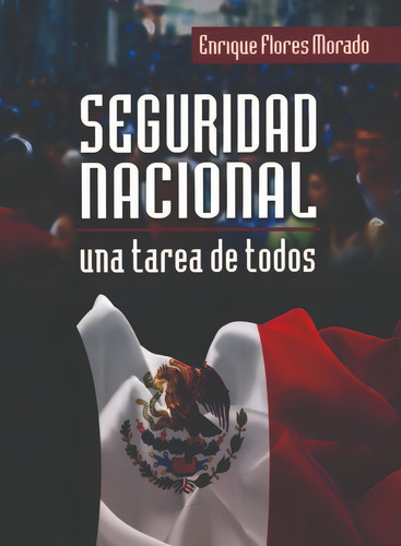 Seguridad Nacional Una Tarea De Todos