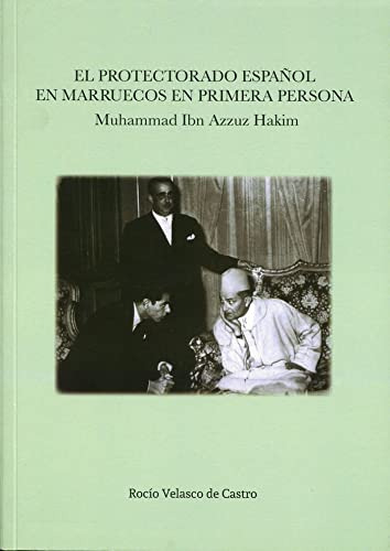 El Protectorado Espanol En Marruecos En Primera Persona - Ve