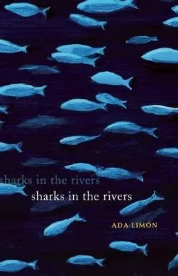 Libro Sharks In The Rivers - Ada Limon