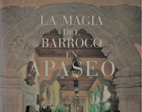 Magia Del Barroco En Apaseo. Lydia Sada, Mexico 1999