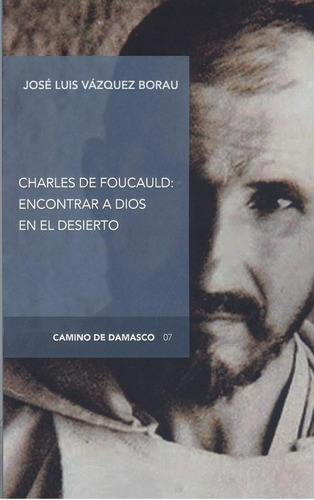 Libro: Charles De Foucauld: Encontrar A Dios En El Desierto.