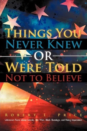 Libro Things You Never Knew Or Were Told Not To Believe -...