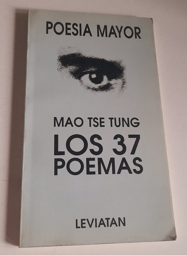 Los 37 Poemas - Mao Tse Tung (1998) Editorial Leviatan