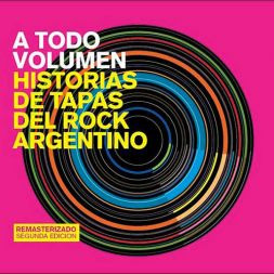 Libro A Todo Volumen - Historias De Tapas Del Rock Argen