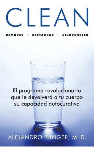 Clean - Alejandro Junger - Grijalbo - Libro Nuevo