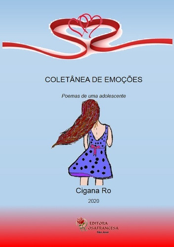 Coletânea De Emoções: Poemas De Uma Adolescente, De Cigana Ro. Série Não Aplicável, Vol. 1. Editora Clube De Autores, Capa Mole, Edição 1 Em Português, 2020