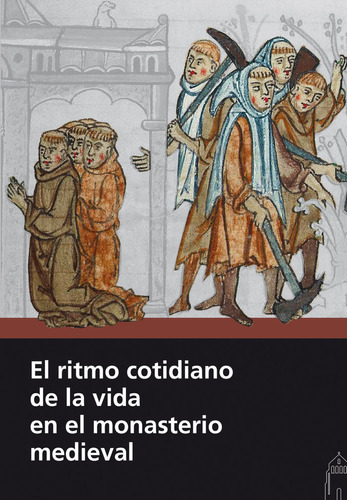 Libro El Ritmo Cotidiano De La Vida En El Monasterio Medi...