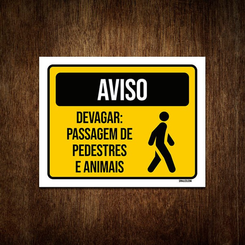 Placa Aviso Devagar Passagem De Pedestres E Animais 36x46