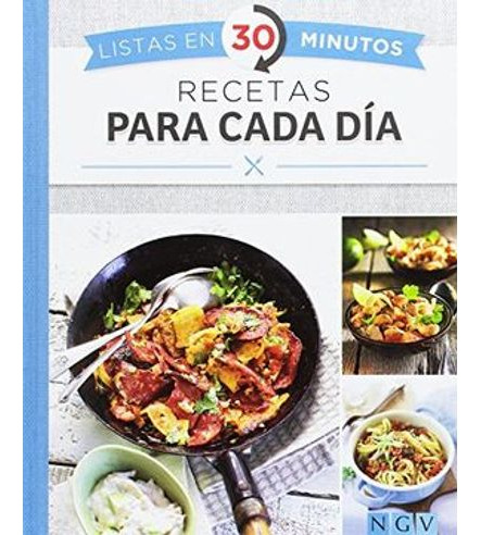 Libro Recetas Para Cada Dia Listas En 30 Minutos