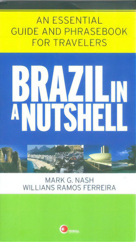 Brazil in a nutshell: An essential guide and phrasebook for travelers, de Ferreira Ramos. Disal Editora, capa mole em português, 2012